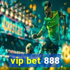 vip bet 888